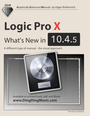 Logic Pro X - What's New in 10.4.5: A different type of manual - the visual approach Cover Image