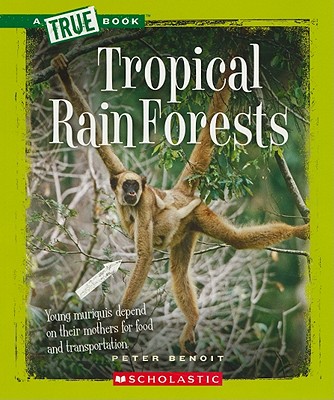Tropical Rain Forests (New True Books: Ecosystems) Cover Image