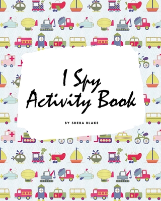 I Spy Transportation Activity Book for Kids (8x10 Puzzle Book / Activity Book) By Sheba Blake Cover Image