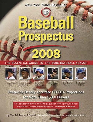 Baseball Prospectus 2008: The Essential Guide to the 2008 Baseball Season By Steven Goldman (Editor), Christina Kahrl (Editor) Cover Image