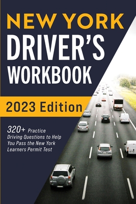 New York Driver's Workbook: 320+ Practice Driving Questions to Help You Pass the New York Learner's Permit Test By Connect Prep Cover Image