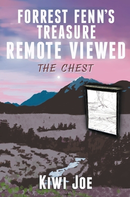 Forrest Fenn's Treasure Remote Viewed: The Chest Cover Image