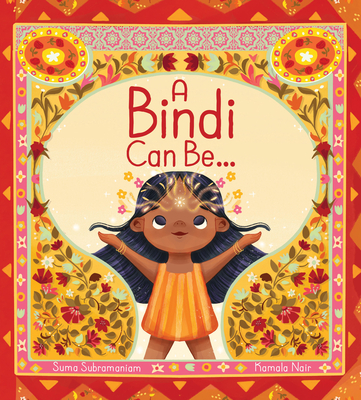 A Bindi Can Be ... By Suma Subramaniam, Kamala Nair (Illustrator) Cover Image