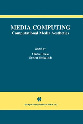Media Computing: Computational Media Aesthetics By Chitra Dorai (Editor), Svetha Venkatesh (Editor) Cover Image