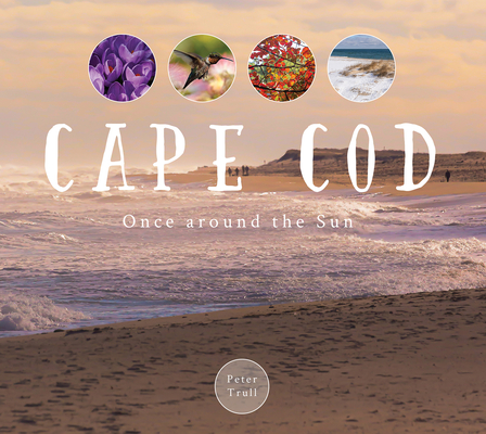 Cape Cod: Once Around the Sun By Peter Trull Cover Image
