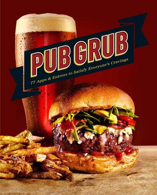 Pub Grub: 77 Apps & Entrees to Satisfy Everyone's Cravings By Redbook (Editor), Country Living (Editor), Good Housekeeping (Editor) Cover Image