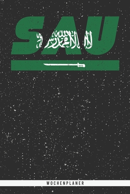 Sau: Saudi Arabien Wochenplaner mit 106 Seiten in weiß. Organizer auch als Terminkalender, Kalender oder Planer mit der sau Cover Image