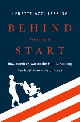 Behind from the Start: How America's War on the Poor Is Harming Our Most Vulnerable Children By Lenette Azzi-Lessing Cover Image