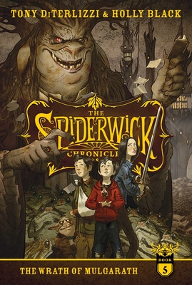 The Wrath of Mulgarath (The Spiderwick Chronicles #5) By Tony DiTerlizzi, Holly Black, Tony DiTerlizzi (Illustrator) Cover Image