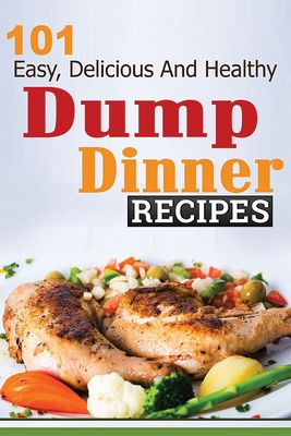 101 Dump Dinner Recipes By Ruth Ferguson Cover Image