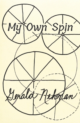 My Own Spin: Reflections on the Rhythm of my Life By Gerald Ira Nehman Cover Image