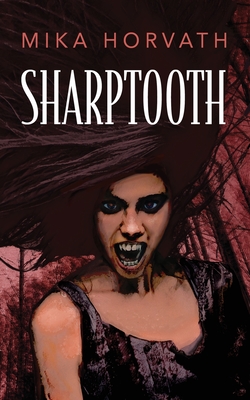 Sharptooth By Mika Horvath Cover Image