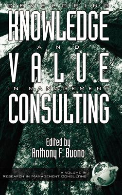 Developing Knowledge and Value in Management Consulting (Hc) (Research in Management Consulting #2) Cover Image
