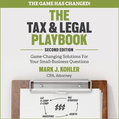 The Tax and Legal Playbook: Game-Changing Solutions to Your Small Business Questions 2nd Edition Cover Image