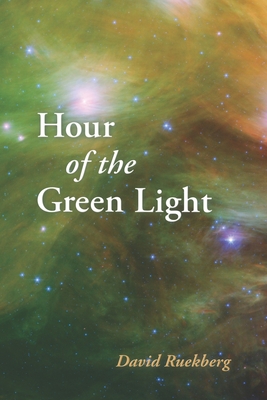 Hour of the Green Light By Diane Kistner (Editor), David Ruekberg Cover Image