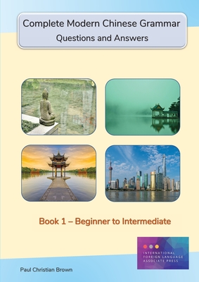 Complete Modern Chinese Grammar: Book 1 - Beginner to Intermediate Cover Image