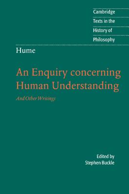 An Enquiry Concerning Human Understanding: And Other Writings (Cambridge Texts in the History of Philosophy) By David Hume, Stephen Buckle (Editor) Cover Image
