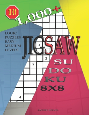 1,000 + sudoku jigsaw 8x8: Logic puzzles easy - medium levels By Basford Holmes Cover Image