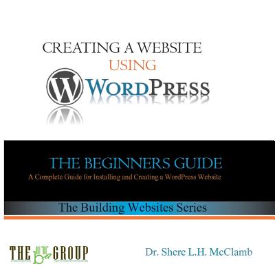 Building a Website Using WordPress: The Beginner's Guide (Building Websites #1) Cover Image