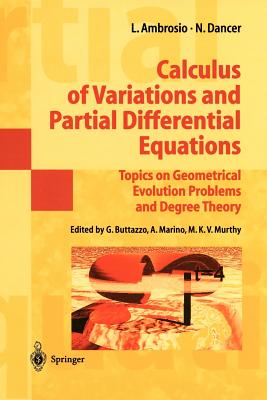 Calculus of Variations and Partial Differential Equations: Topics on Geometrical Evolution Problems and Degree Theory (Universitext) By Luigi Ambrosio, Giuseppe Buttazzo (Editor), Norman Dancer Cover Image