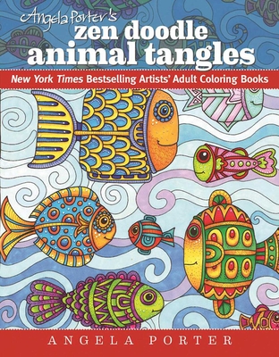 Angela Porter's Zen Doodle Animal Tangles: New York Times Bestselling Artists' Adult Coloring Books Cover Image