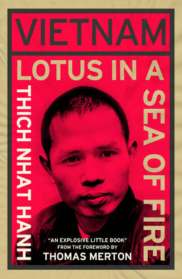 Vietnam: Lotus in a Sea of Fire: A Buddhist Proposal for Peace By Thich Nhat Hanh, Thomas Merton (Foreword by), Kosen Gregory Snyder (Introduction by) Cover Image
