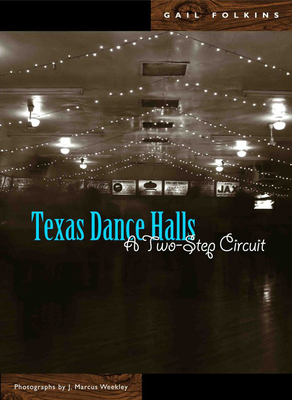 Texas Dance Halls: A Two-Step Circuit (Voice in the American West) Cover Image