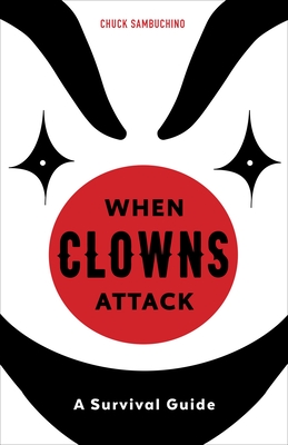 When Clowns Attack: A Survival Guide Cover Image