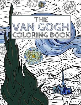 The Van Gogh Coloring Book: Color Your Own Masterpiece By Storytime Publishing Cover Image