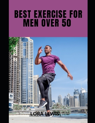 Best exercises for 2025 men over 50