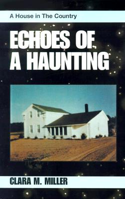 Echoes of a Haunting: A House in the Country Cover Image
