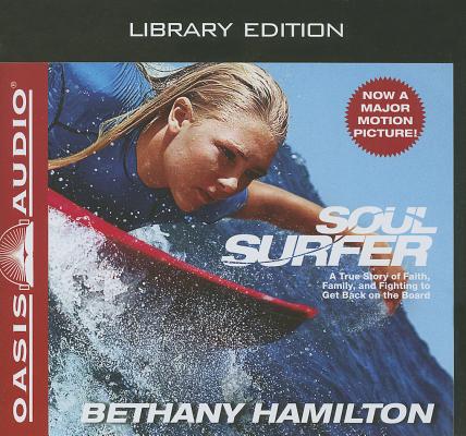 Soul Surfer (Library Edition): A True Story of Faith, Family, and Fighting to Get Back on the Board Cover Image