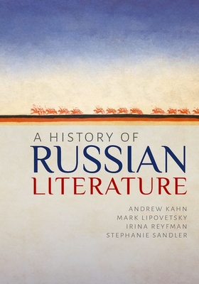 A History of Russian Literature By Andrew Kahn, Mark Lipovetsky, Irina Reyfman Cover Image