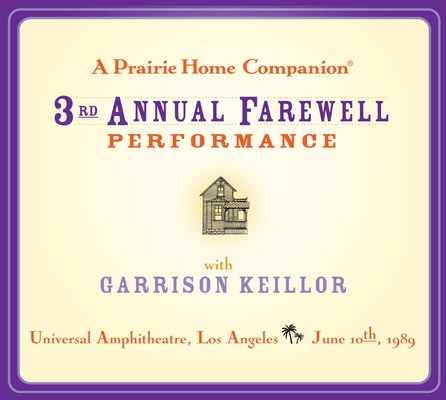 A Prairie Home Companion: The 3rd Annual Farewell Performance (Prairie Home Companion (Audio))