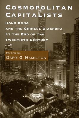 Cosmopolitan Capitalists Hong Kong And The Chinese Diaspora At The End Of The th Century Paperback The Book Rack