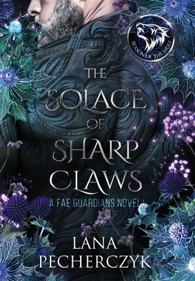 The Solace of Sharp Claws: Season of the Wolf (Fae Guardians #2)