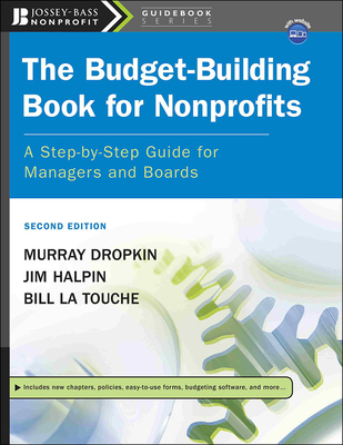 The Budget-Building Book for Nonprofits: A Step-By-Step Guide for Managers and Boards [With CDROM] (Jossey-Bass Nonprofit Guidebook #5) Cover Image