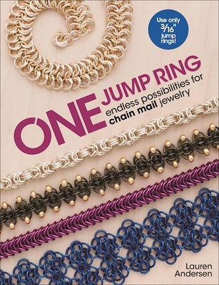 One Jump Ring: Endless Possiblilities for Chain Mail Jewelry Cover Image