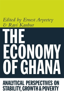 The Economy of Ghana: Analytical Perspectives on Stability, Growth and Poverty