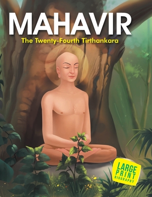 Mahavir the Twenty Four Tirthankara: Large Print Cover Image