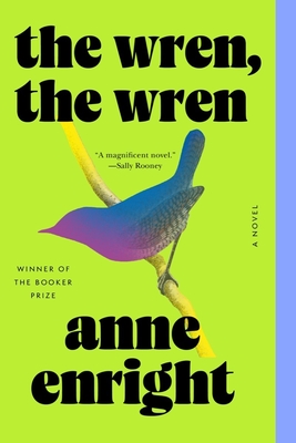 The Wren, the Wren: A Novel Cover Image