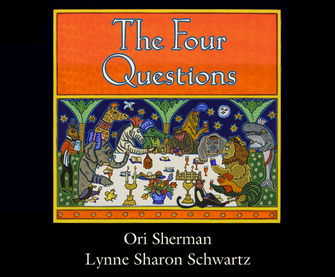 The Four Questions By Lynne Sharon Schwartz, Neil Hellegers (Read by), Ori Sherman (Illustrator) Cover Image