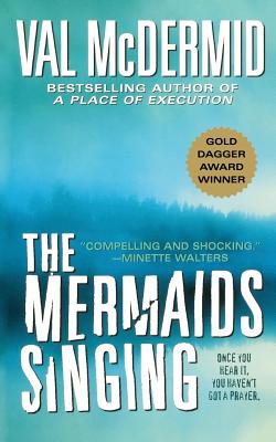 The Mermaids Singing (Dr. Tony Hill & Carol Jordan Mysteries #1) cover