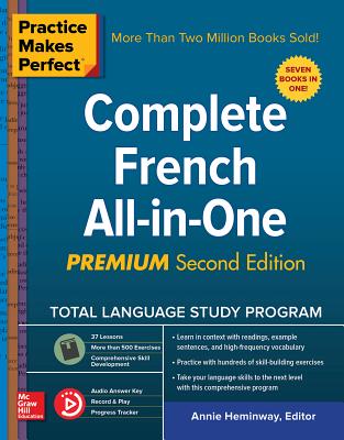 Practice Makes Perfect: Complete French All-In-One, Premium Second Edition By Annie Heminway Cover Image