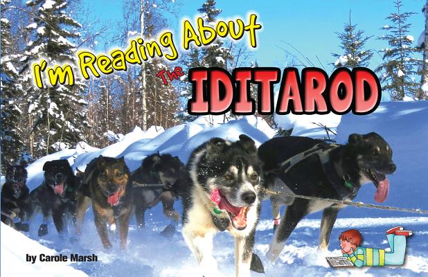 I'm Reading about the Iditarod By Carole Marsh Cover Image