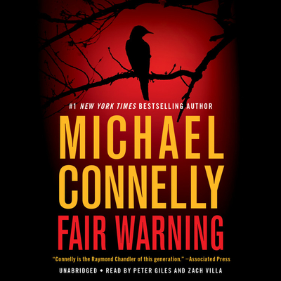 Fair Warning By Michael Connelly, Peter Giles (Read by), Zach Villa (Read by) Cover Image