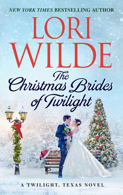 The Christmas Brides of Twilight: A Twilight, Texas Novel By Lori Wilde Cover Image