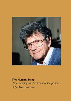 The Human Being: Understanding and Treatment of the Person By Norman Taylor Cover Image
