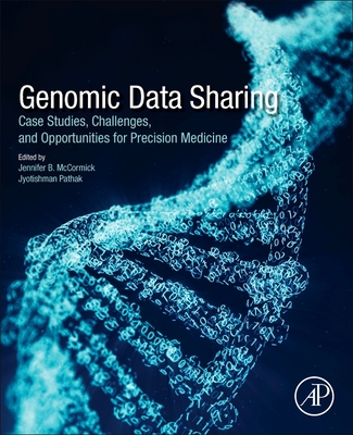 Genomic Data Sharing: Case Studies, Challenges, and Opportunities for Precision Medicine Cover Image