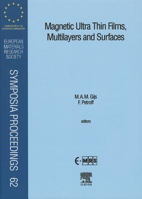 Magnetic Ultra Thin Films, Multilayers and Surfaces: Volume 62 (European Materials Research Society Symposia Proceedings #62) Cover Image